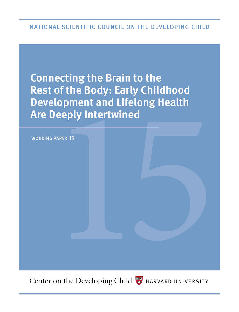 Connecting the Brain to the Rest of the Body: Early Childhood Development and Lifelong Health Are Deeply Intertwined